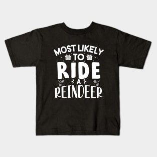Most Likely To Ride A Reindeer Funny Christmas Gift Kids T-Shirt